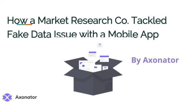 How a Market Research Co. Tackled Fake Data Issue with Mobile App