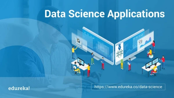 Data Science Applications | Data Science For Beginners | Data Science Training | Edureka