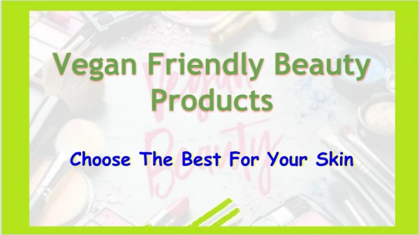 Vegan Friendly Beauty Products