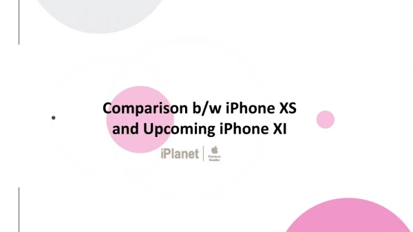 Comparision between iPhone XI and iPhone XS