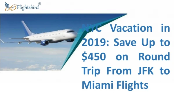 NYC Vacation in 2019: Save Up to $450 on Round Trip From JFK to Miami Flights