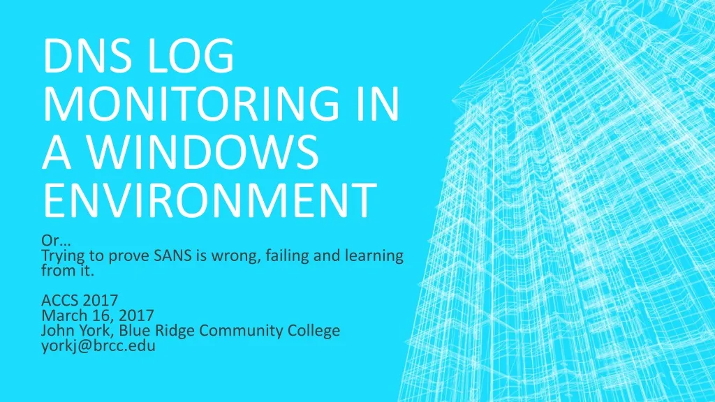 dns log monitoring in a windows environment