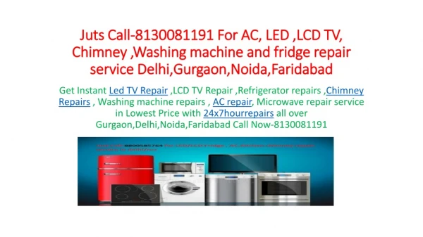 AC, LED ,LCD TV, Chimney ,Washing machine and fridge repair service Delhi/ncr