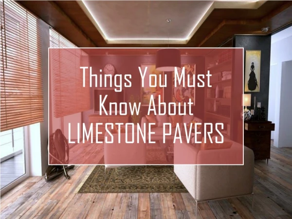 Things You Must Know About Limestone Pavers