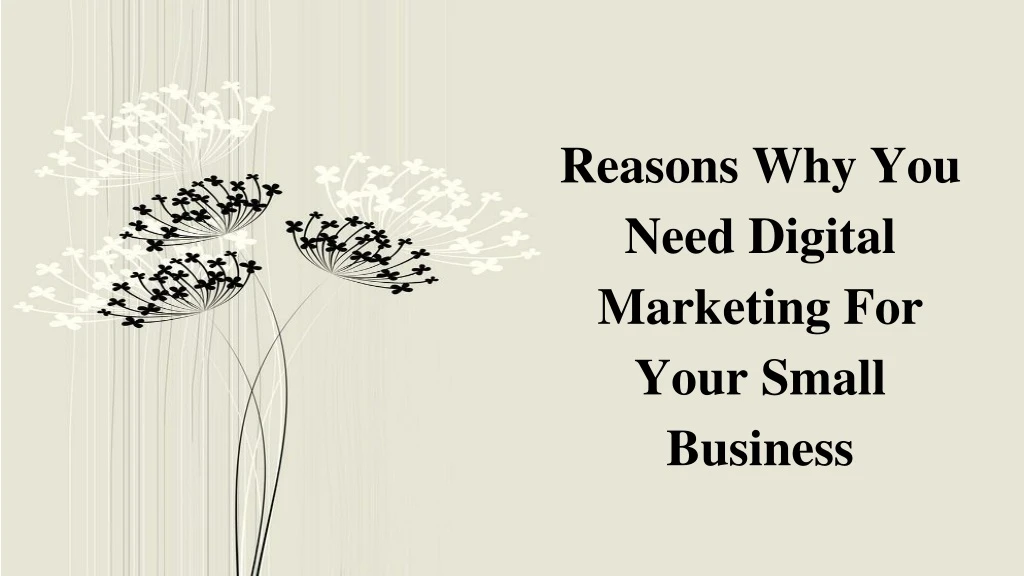 reasons why you need digital marketing for your