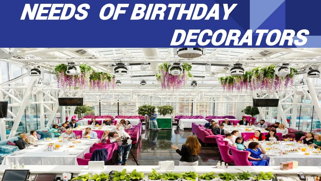 needs of birthday decorators