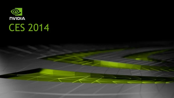 Highlights from NVIDIA at CES 2014