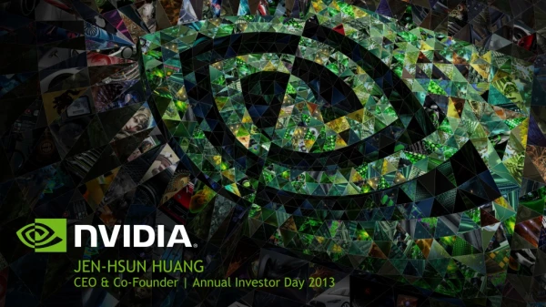 Investor Day 2013 Jen-Hsun Huang Presentation