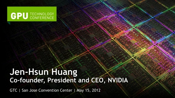 GTC 2012 Jen-Hsun Huang Keynote