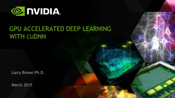 GPU Accelerated Deep Learning for CUDNN V2