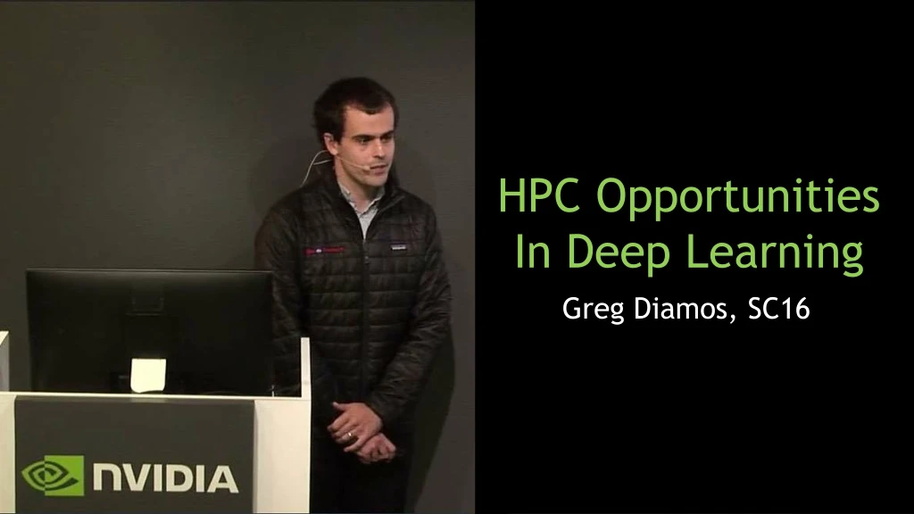 hpc opportunities in deep learning greg diamos