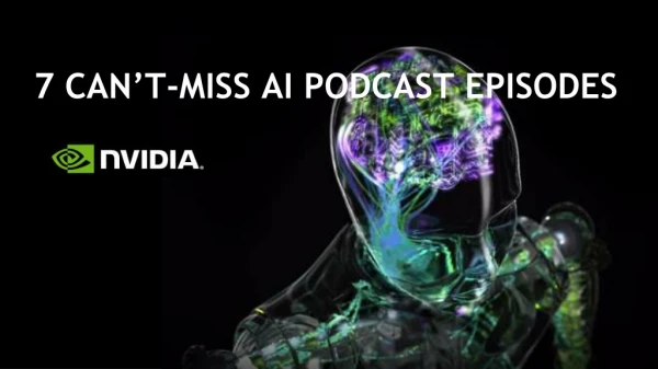 7 Can't Miss AI Podcast Episodes