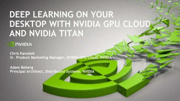 Deep Learning on Your Desktop With NVIDIA GPU Cloud and NVIDIA TITAN