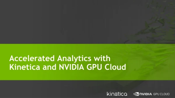 Accelerated Analytics with Kinetica and NVIDIA GPU Cloud