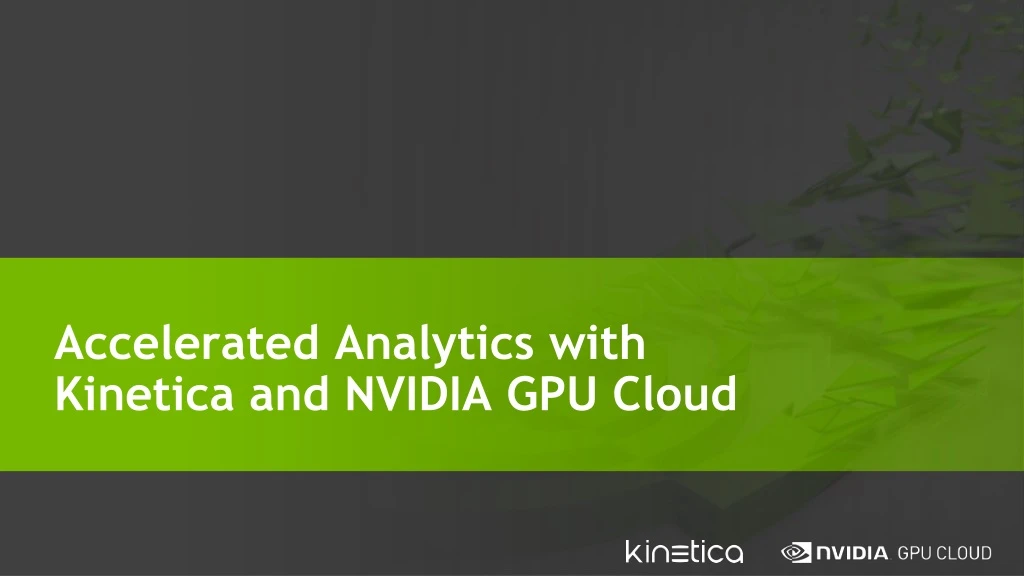 accelerated analytics with kinetica and nvidia