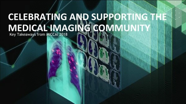 Celebrating and Supporting the Medical Imaging Community