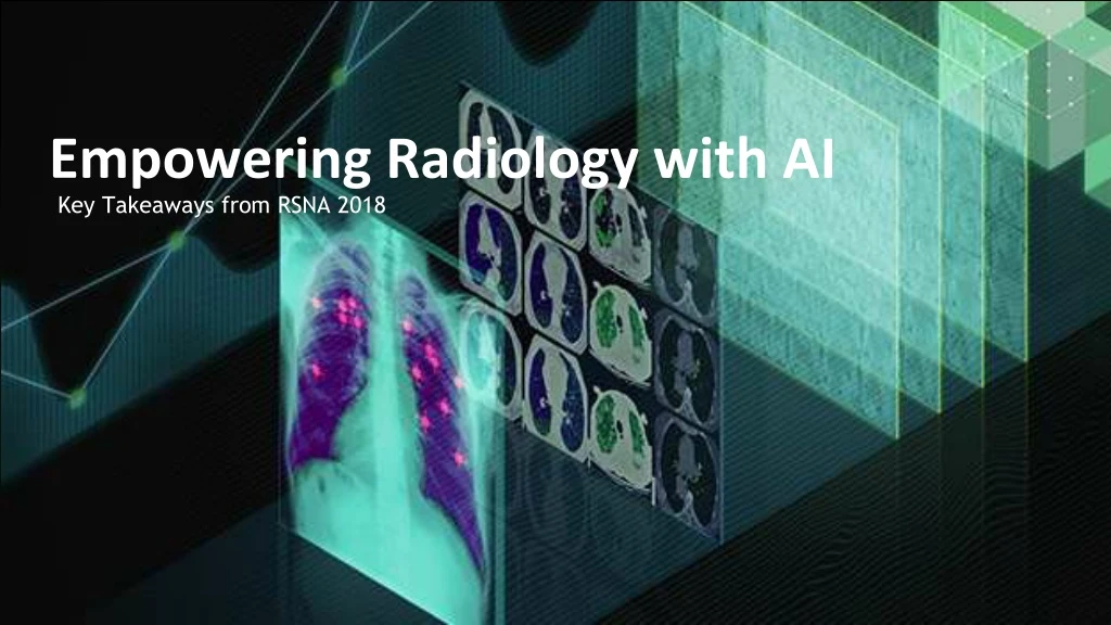 key takeaways from rsna 2018 empowering radiology