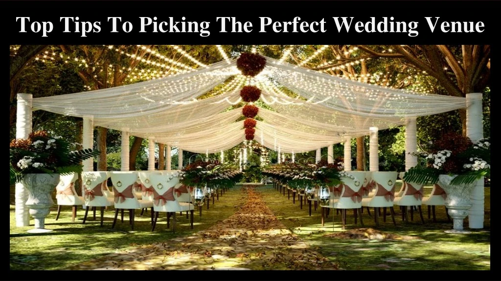 top tips to picking the perfect wedding venue