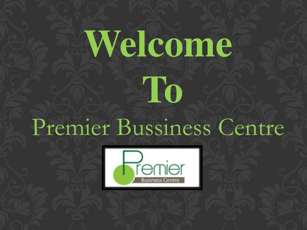 welcome to premier bussiness centre