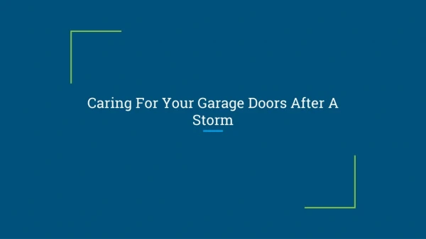 Caring For Your Garage Doors After A Storm