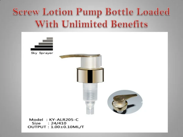 Screw Lotion Pump Bottle Loaded With Unlimited Benefits