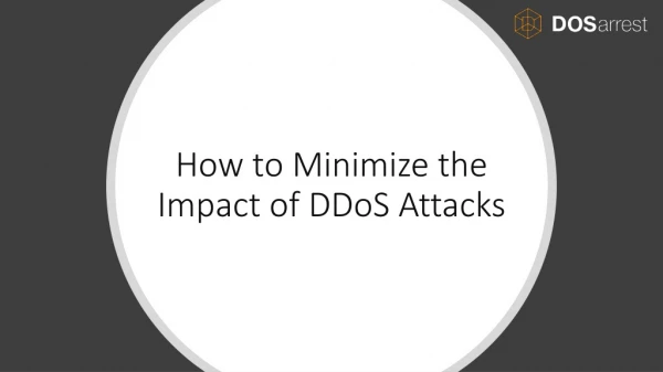 Minimize impact of DDoS attack