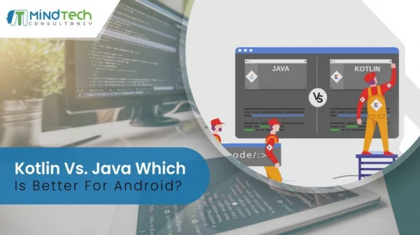 Kotlin Vs. Java: Which one is better for Android App Development?