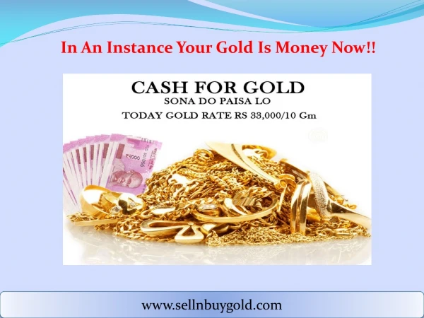 In An Instance Your Gold Is Money Now!!