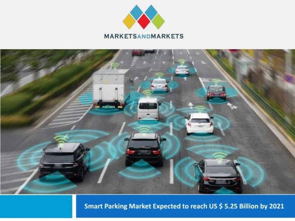 Smart Parking Market to Reach High CAGR by 2021, According to Recent Study