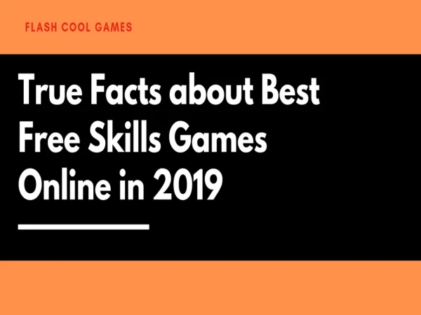 True Facts about Best Free Skills Games Online in 2019