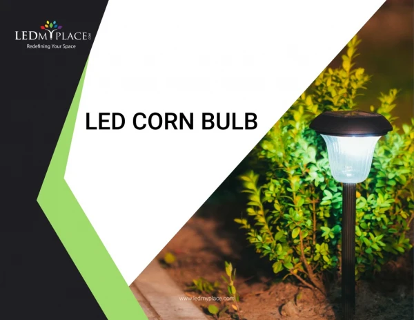 What Is LED Corn Bulb and Why There Is a Need To Use It?