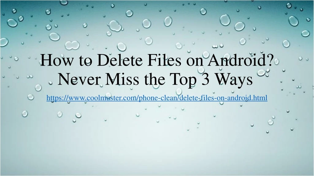 how to delete files on android never miss the top 3 ways