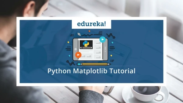 Python Matplotlib Tutorial | Matplotlib Tutorial | Python Tutorial | Python Training | Edureka