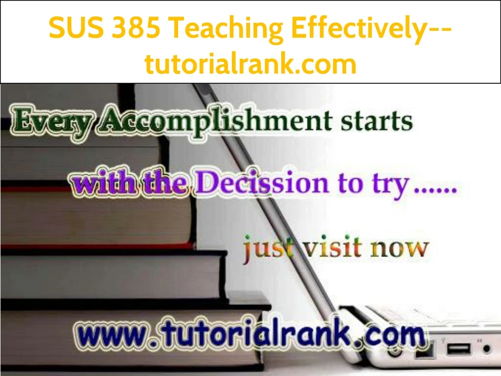 sus 385 teaching effectively tutorialrank com