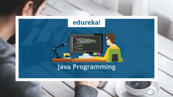 Java Programming | Java Tutorial For Beginners | Java Training | Edureka