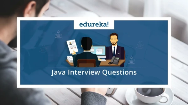 Java Interview Questions and Answers | Spring and Hibernate Interview Questions | Java Tutorial | Edureka