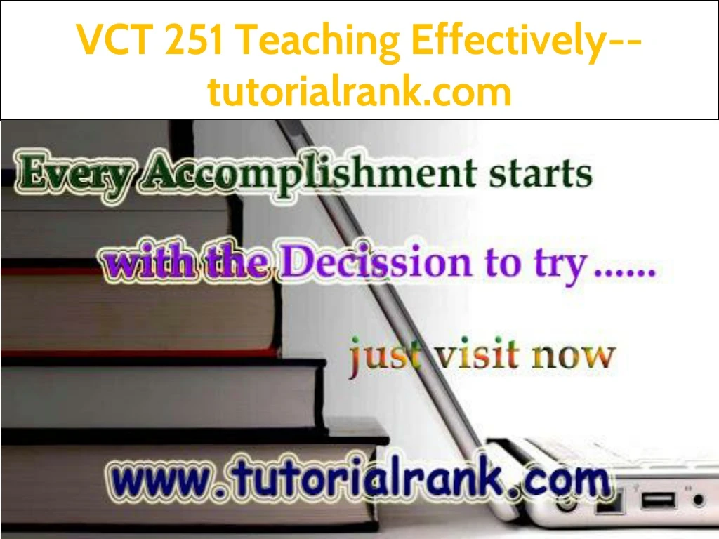 vct 251 teaching effectively tutorialrank com