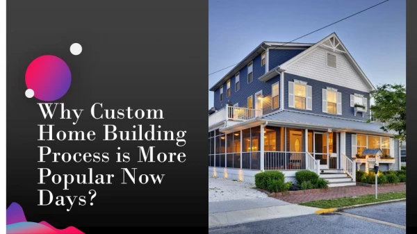 Why Custom Home Building Process is More Popular Now Days