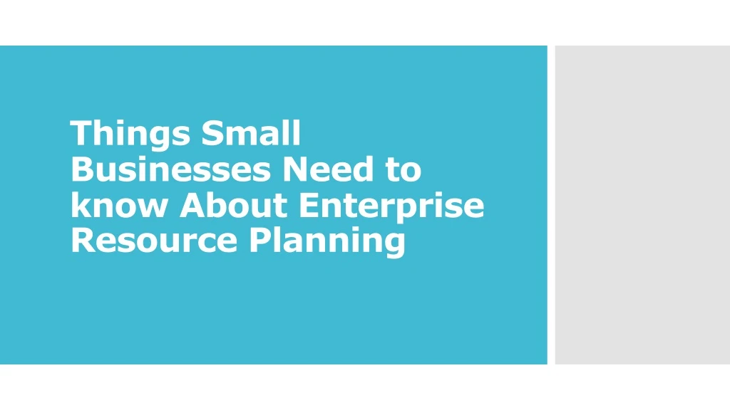 things small businesses need to know about enterprise resource planning