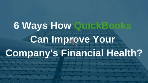 How Quickbooks Can Improve Your Company's Financial Health?