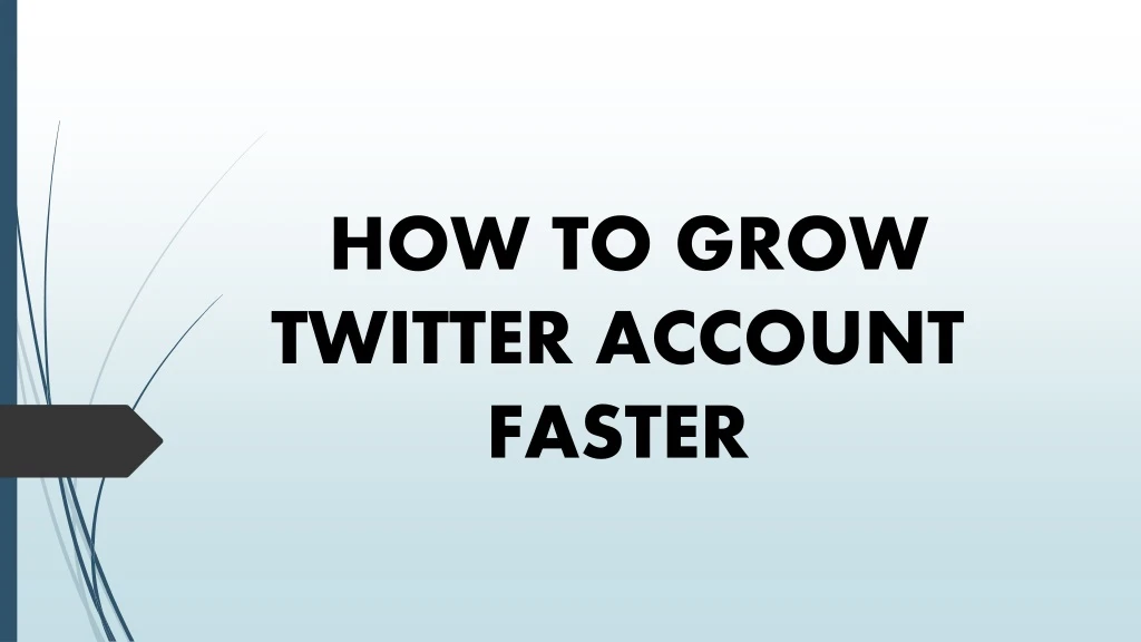 how to grow twitter account faster