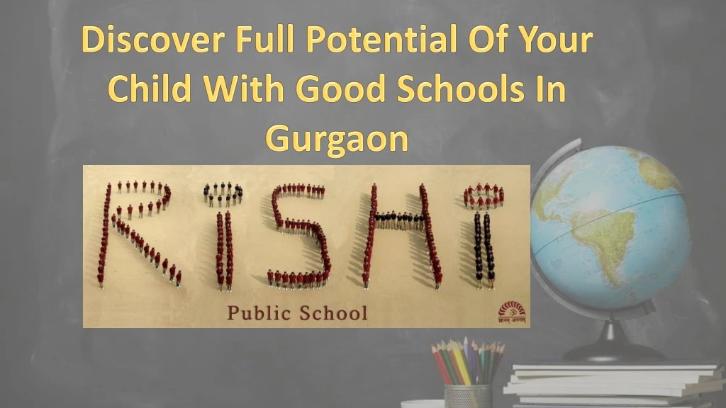 discover full potential of your child with good