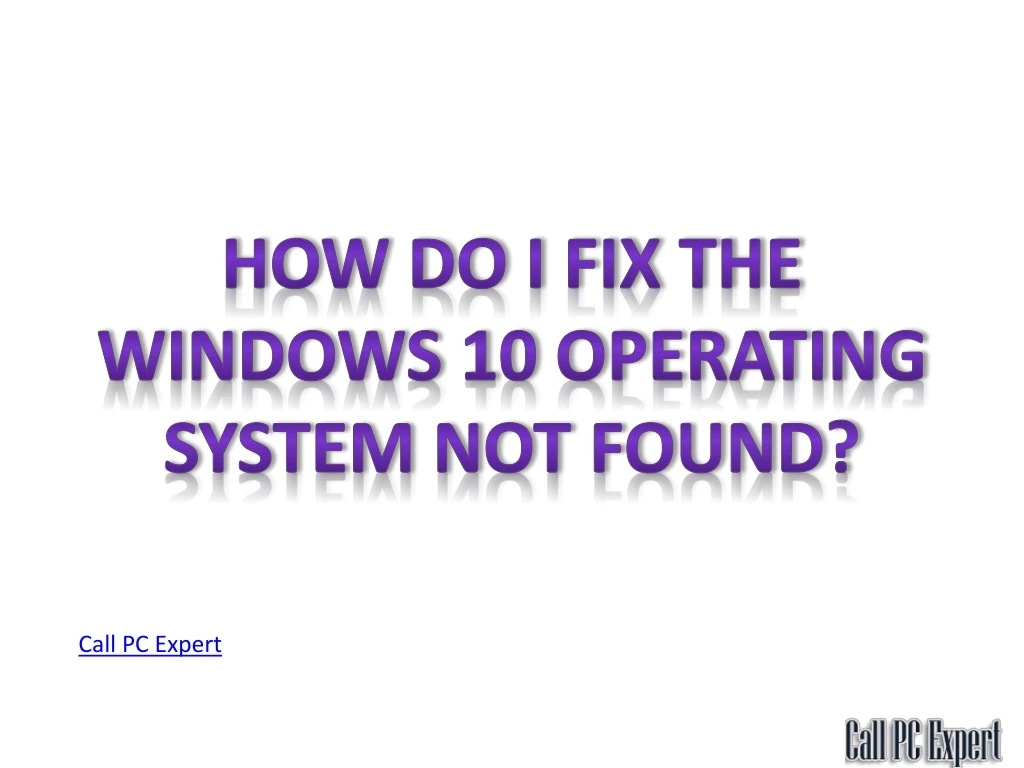 how do i fix the windows 10 operating system not found