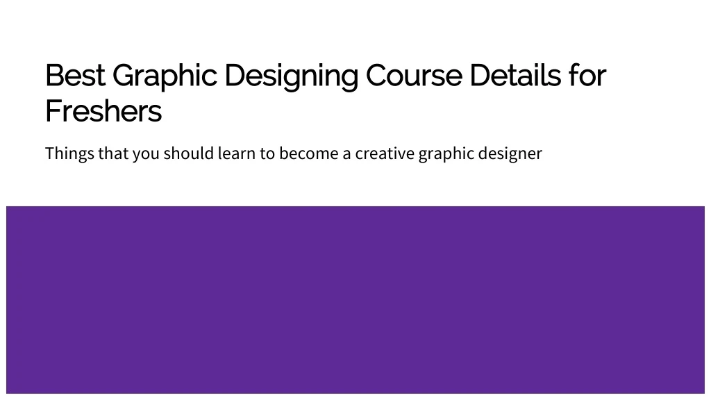 best graphic designing course details for freshers