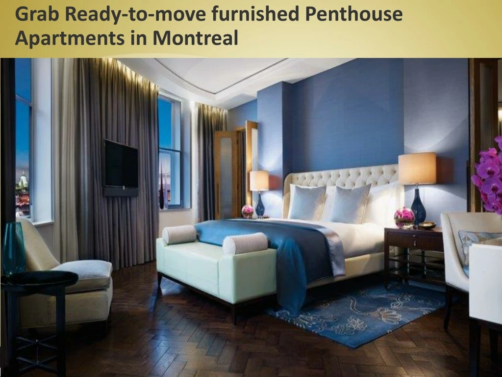 grab ready to move furnished penthouse apartments