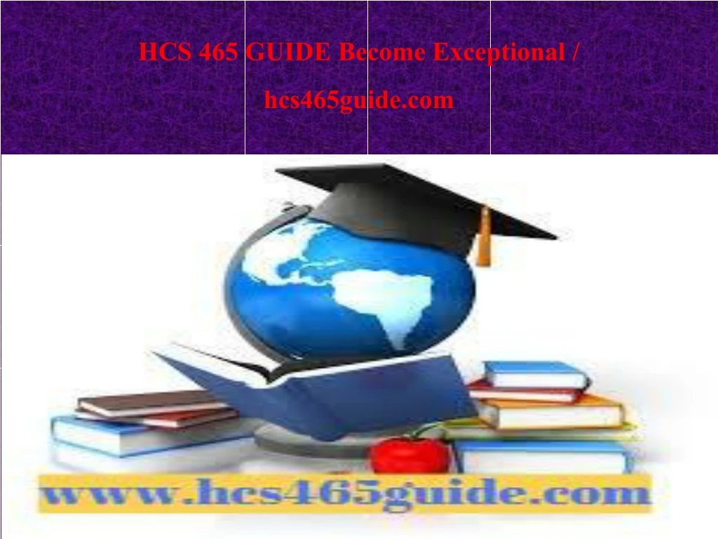 hcs 465 guide become exceptional hcs465guide com