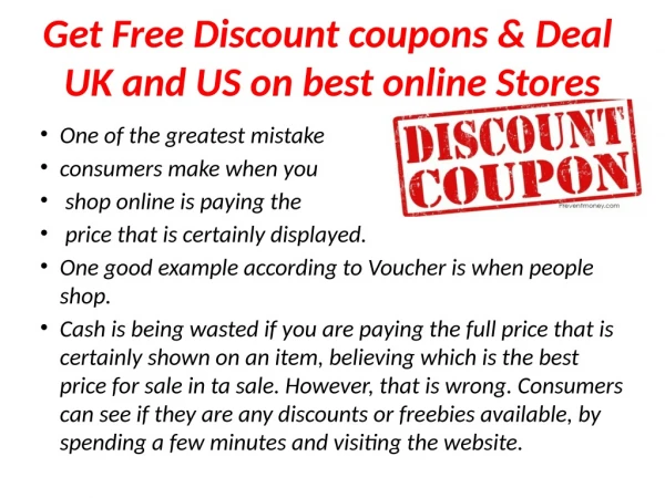 Get Free Discount coupons & Deal UK and US on best online Stores