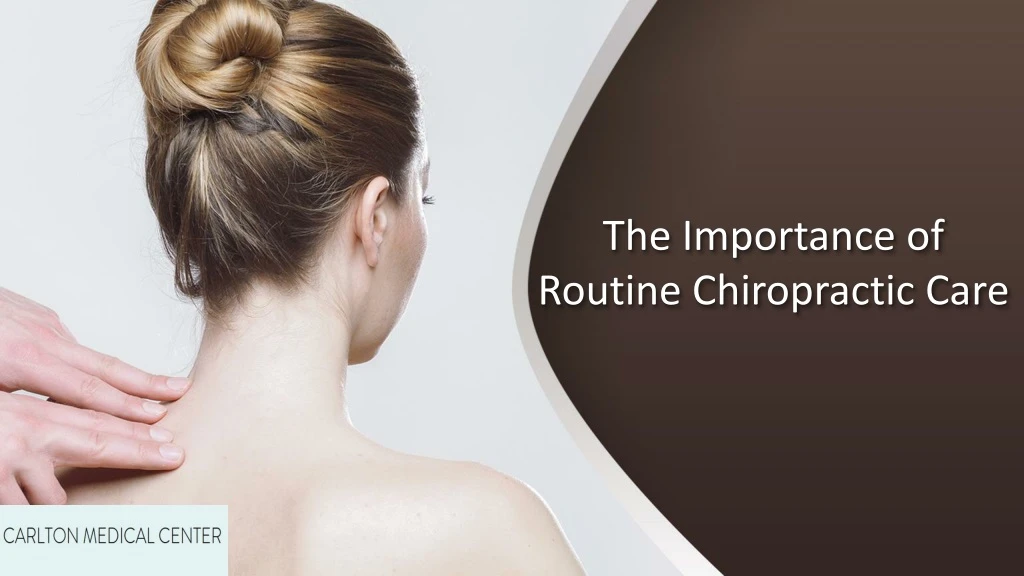 the importance of routine chiropractic care