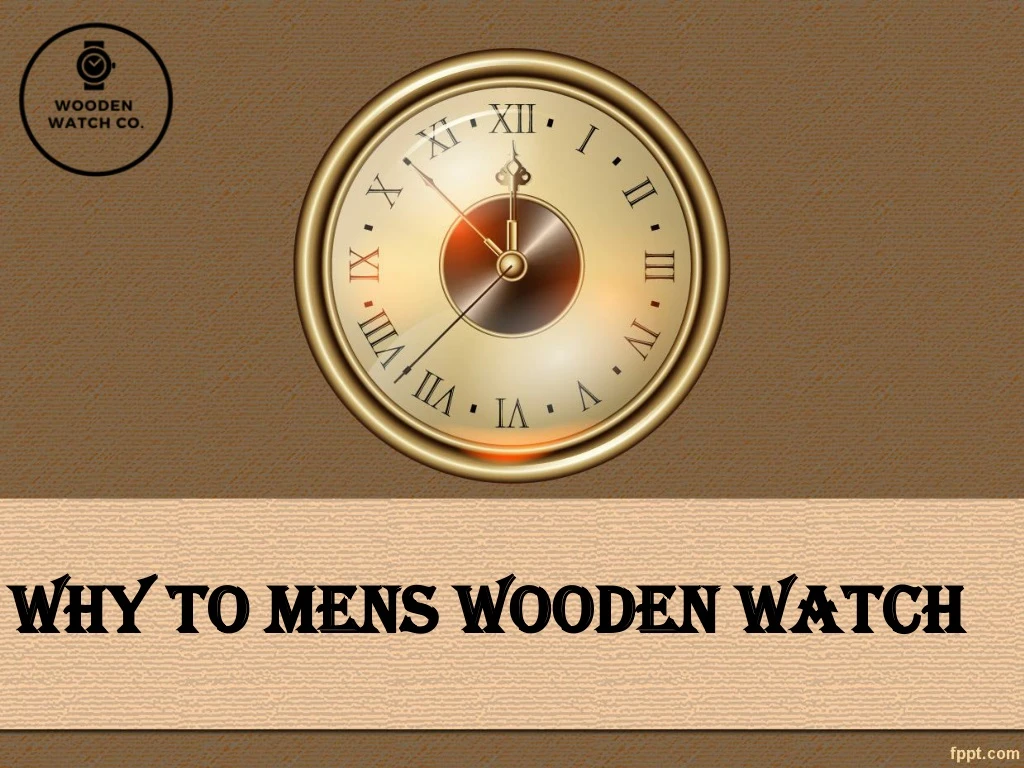 why to mens wooden watch