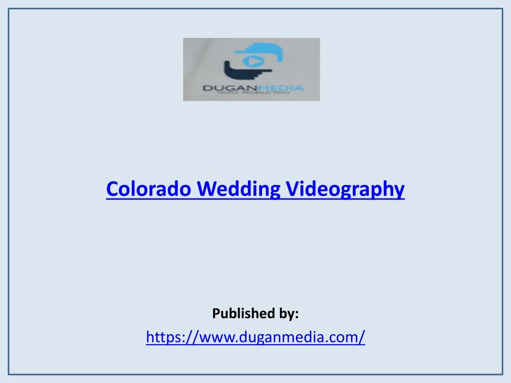 colorado wedding videography published by https www duganmedia com